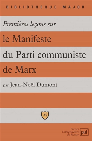 Premières leçons sur le Manifeste du parti communiste de Marx - Jean-Noël Dumont