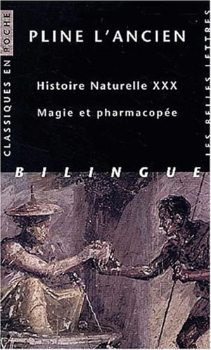 Histoire naturelle, livre XXX : magie et pharmacopée - Pline l'Ancien