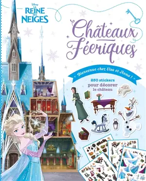 La reine des neiges, bienvenue chez Elsa et Anna ! : châteaux féériques : 250 stickers pour décorer le château - Walt Disney company