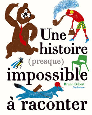 Une histoire (presque) impossible à raconter - Bruno Gibert