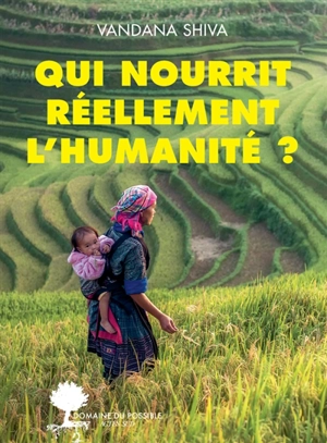 Qui nourrit réellement l'humanité ? - Vandana Shiva