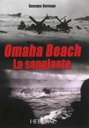 Omaha Beach : la sanglante - Georges Bernage