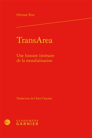 TransArea : une histoire littéraire de la mondialisation - Ottmar Ette
