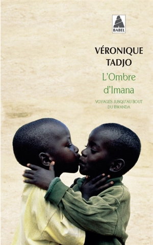 L'ombre d'Imana : voyages jusqu'au bout du Rwanda - Véronique Tadjo