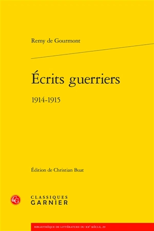 Ecrits guerriers : 1914-1915 - Remy de Gourmont