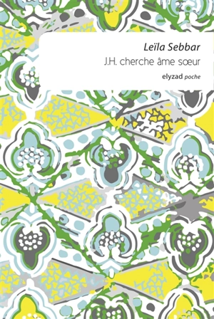 J.H. cherche âme soeur - Leïla Sebbar