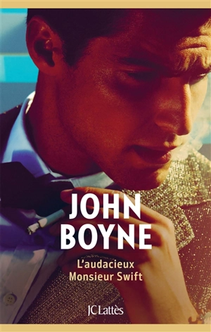 L'audacieux monsieur Swift - John Boyne