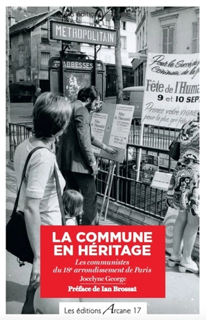 La Commune en héritage : les communistes du 18e arrondissement de Paris - Jocelyne George