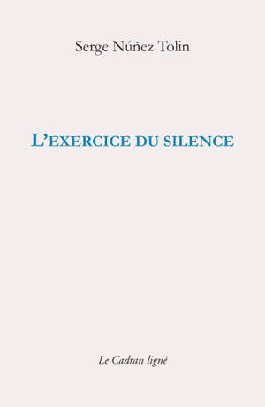 L'exercice du silence - Serge Nunez Tolin