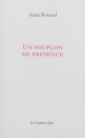 Un soupçon de présence - Alain Roussel