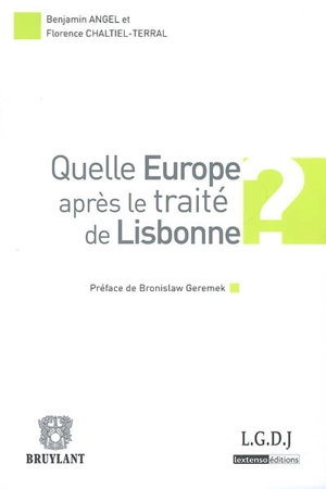 Quelle Europe après le traité de Lisbonne ? - Benjamin Angel