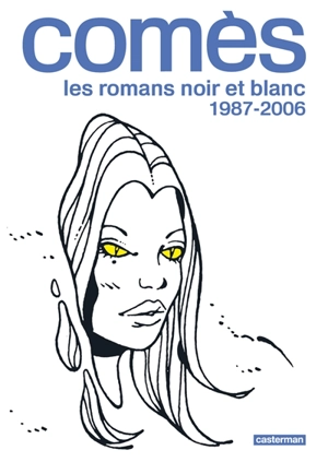 Comès, les romans noir et blanc. 1987-2006 - Didier Comès