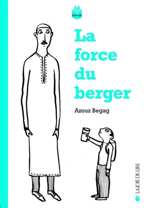 La force du berger. Le temps des villages - Azouz Begag