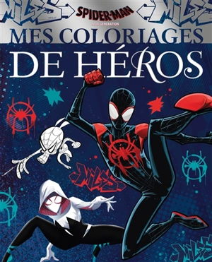 Spider-Man : new generation : mes coloriages de héros - Marvel comics