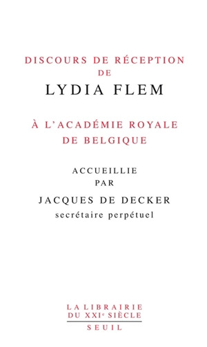 Discours de réception de Lydia Flem à l'Académie royale de Belgique - Lydia Flem