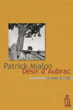 Désir d'Aubrac ou Le désarroi des arpenteurs - Patrick Mialon