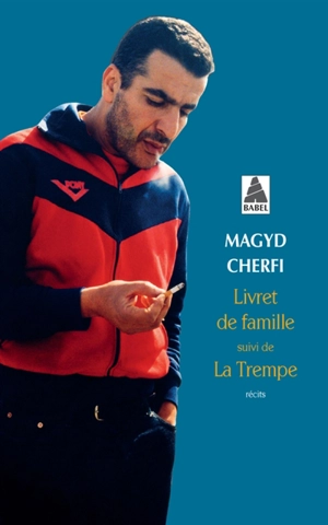 Livret de famille. La trempe - Magyd Cherfi