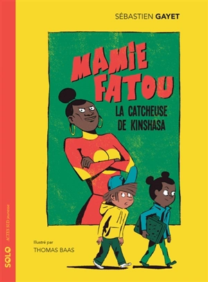 Mamie Fatou, la catcheuse de Kinshasa - Sébastien Gayet