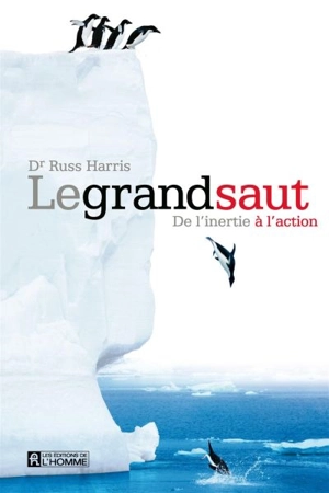 Le grand saut : de l'inertie à l'action - Russ Harris