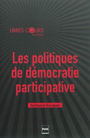 Les politiques de démocratie participative - Guillaume Gourgues