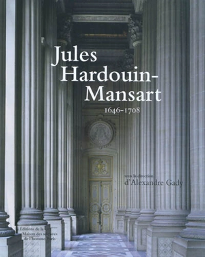 Jules Hardouin-Mansart : 1646-1708 - Georges Fessy