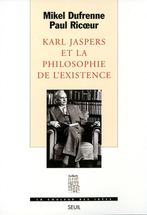 Karl Jaspers et la philosophie de l'existence - Mikel Dufrenne