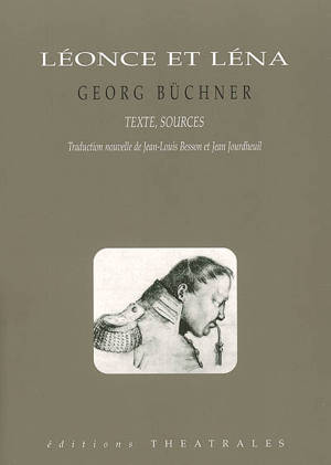 Léonce et Léna : une comédie : texte et sources - Georg Büchner