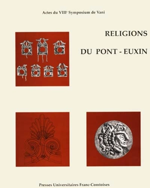 Religions du Pont-Euxin : actes du VIIIe symposium de Vani (Colchide), 1997 - SYMPOSIUM DE VANI (8 ; 1997)