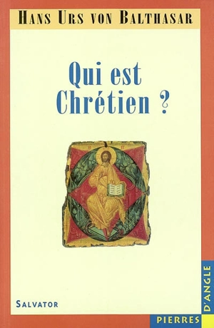 Qui est chrétien ? - Hans Urs von Balthasar