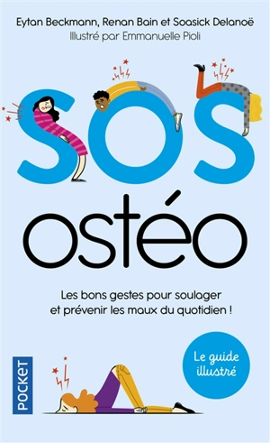 SOS ostéo : les bons gestes pour soulager et prévenir les maux du quotidien ! : le guide illustré - Eytan Beckmann