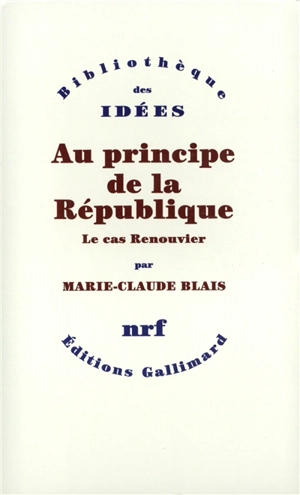 Au principe de la République : le cas Renouvier - Marie-Claude Blais