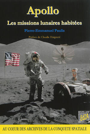 Apollo : les missions lunaires habitées - Pierre-Emmanuel Paulis