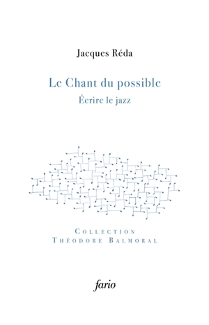 Le chant du possible : écrire le jazz - Jacques Réda