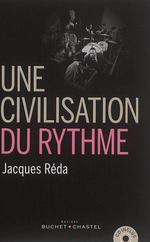 Une civilisation du rythme - Jacques Réda