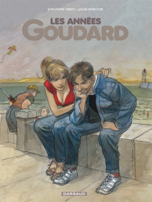 Les années Goudard : intégrale - Jean-Pierre Gibrat