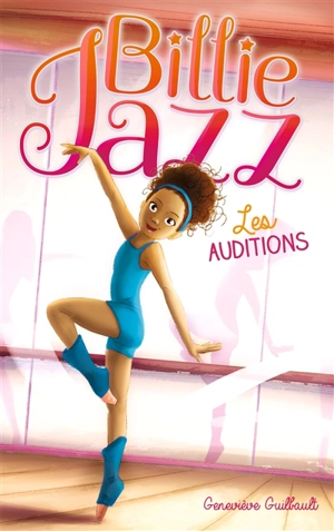 Billie Jazz. Vol. 1. Les auditions - Geneviève Guilbault