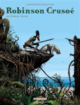 Robinson Crusoé, de Daniel Defoe - Christophe Gaultier