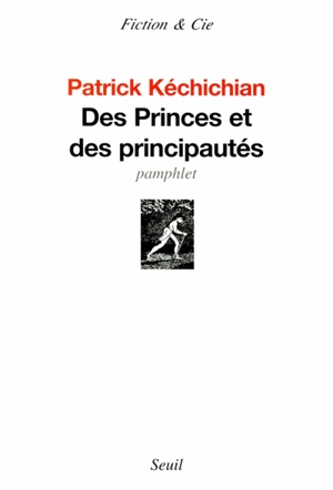 Des princes et des principautés : pamphlet - Patrick Kéchichian