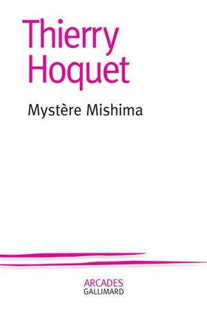 Mystère Mishima - Thierry Hoquet