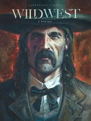 Wild west. Vol. 2. Première paire. Wild Bill - Thierry Gloris