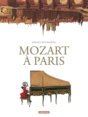 Mozart à Paris - Frantz Duchazeau