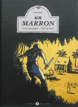 Un marron. Vol. 1. Caf' la bou - Denis Vierge