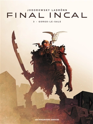 Final Incal. Vol. 3. Gorgo-le-Sale - Alexandro Jodorowsky