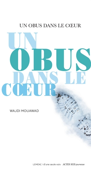 Un obus dans le coeur - Wajdi Mouawad