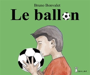 Le ballon - Bruno Bonvalet