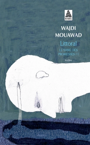 Le sang des promesses. Vol. 1. Littoral - Wajdi Mouawad