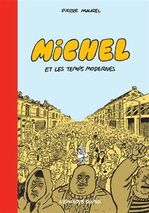 Michel. Michel et les temps modernes - Pierre Maurel