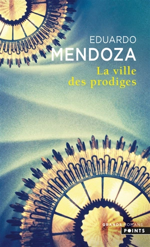 La ville des prodiges - Eduardo Mendoza