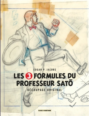 Les 3 formules du professeur Sato : découpage original - Edgar P. Jacobs