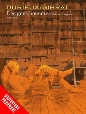 Les gens honnêtes : édition intégrale - Jean-Pierre Gibrat